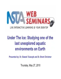 Under the Ice: Studying One of the Last Unexplored Aquatic Environments on Earth