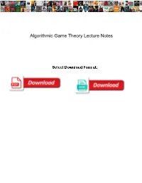 Algorithmic Game Theory Lecture Notes