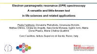Electron Paramagnetic Resonance (EPR) Spectroscopy a Versatile and Little-Known Tool in Life Sciences and Related Applications