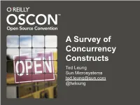 A Survey of Concurrency Constructs Ted Leung Sun Microsystems Ted.Leung@Sun.Com @Twleung