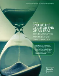 End of the Cycle Or End of an Era? Debt, Demographics and the Limits of Monetary Policy