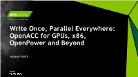 Openacc for Gpus, X86, Openpower and Beyond