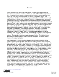 Flanders Set up As a County As Early As the Sixth Century, Flanders Exercised a Significant Amount of Independence Under Its