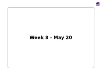 Week 8 - May 20 No Lecture Next Week (May 23), but Paper #3 Is Due at Noon on Tritoned