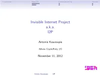 Invisible Internet Project A.K.A. I2P