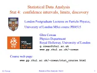 Statistical Data Analysis Stat 4: Confidence Intervals, Limits, Discovery