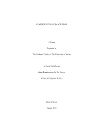 CLASSIFICATION of IMAGE SPAM a Thesis Presented to the Graduate