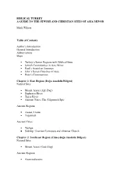 BIBLICAL TURKEY a GUIDE to the JEWISH and CHRISTIAN SITES of ASIA MINOR Mark Wilson Table of Contents Author's Introduction