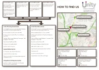 HOW to FIND US Exit the M62 at Junction 29 for the M621 (Leeds City to Join the M1 Northbound