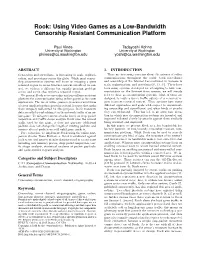 Rook: Using Video Games As a Low-Bandwidth Censorship Resistant Communication Platform