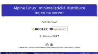 Alpine Linux: Minimalistická Distribuce Nejen Na Server