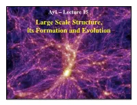 Large Scale Structure, Its Formation and Evolution 15.1 Large Structure:
