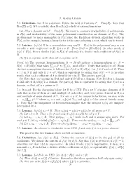 7. Gauss Lemma 7.1. Definition. Let R Be a Domain. Define the Field of Fractions F = Frac(R). Note That Frac(Z) = Q. If K Is