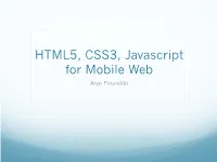 HTML5, CSS3, Javascript for Mobile Web Aryo Pinandito Well, You Could Build Native, But