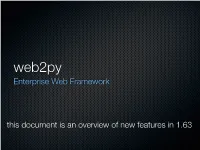Enterprise Web Framework This Document Is an Overview of New Features in 1.63