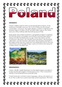 GEOGRAPHY: Poland's Territory Extends Across Several Geographical Regions. in the Northwest Is the Baltic Seacoast. This Coast