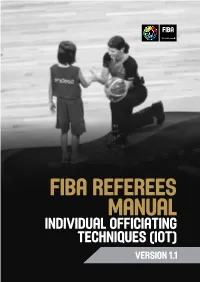 Individual Officiating Techniques (IOT) Version 1.1 This Referees Manual Is Based on FIBA Official Basketball Rules 2020