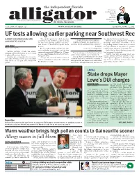 UF Tests Allowing Earlier Parking Near Southwest Rec ◗ ABOUT 150 SPACES ARE NOW “It’S Something We Have Talked About for Fees Student Government Allocates