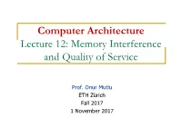 Computer Architecture Lecture 12: Memory Interference and Quality of Service