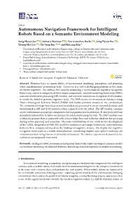 Autonomous Navigation Framework for Intelligent Robots Based on a Semantic Environment Modeling