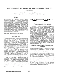 Reducing Quantization Error by Matching Pseudoerror Statistics