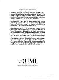 INFORMATION to USERS the Most Advanced Technology Has Been Used to Photo Graph and Reproduce This Manuscript from the Microfil