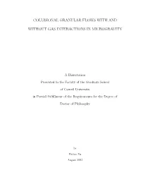 Collisional Granular Flows with and Without Gas Interactions in Microgravity