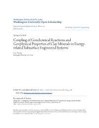 Coupling of Geochemical Reactions and Geophysical Properties of Clay Minerals in Energy- Related Subsurface Engineered Systems Lijie Zhang Washington University in St