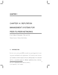 CHAPTER 14: REPUTATION MANAGEMENT SYSTEMS for PEER-TO-PEER NETWORKS Ing [1, 2, 3, 4], Instant Messaging [5], Audio Conferencing [6], and Distributed Computing [7]