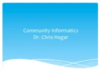 Community Informatics Dr. Chris Hagar