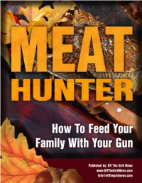 MEAT HUNTER How to Feed Your Family with Your Gun Table of Contents