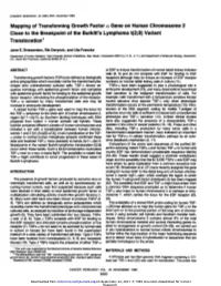 Mapping of Transforming Growth Factor a Gene on Human Chromosome 2 Close to the Breakpoint of the Burkitt's Lymphoma T(2;8) Variant Translocation1
