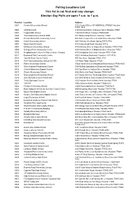 Polling Locations List This List Is Not Final and May Change. Election Day Polls Are Open 7 A.M
