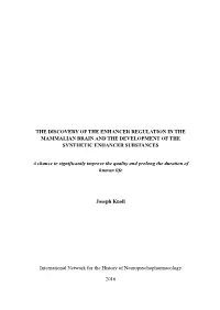 The Discovery of the Enhancer Regulation in the Mammalian Brain and the Development of the Synthetic Enhancer Substances