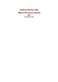 Getting Started with Jboss Developer Studio ISBN: Publication Date: Getting Started with Jboss Developer Studio