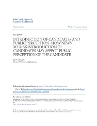 INTRODUCTION of CANDIDATES and PUBLIC PERCEPTION - HOW NEWS MEDIA’S INTRODUCTION of CANDIDATES MAY AFFECT PUBLIC PERCEPTION of the CANDIDATE Ian W