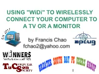 Widi" to WIRELESSLY CONNECT YOUR COMPUTER to a TV OR a MONITOR