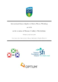International Linear Algebra & Matrix Theory Workshop at UCD on The