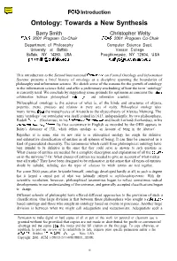 Ontology: Towards a New Synthesis Barry Smith Christopher Welty FOIS 2001 Program Co-Chair Fols 2001 Program Co-Chair Department of Philosophy Computer Science Dept