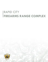 Rapid City Firearms Range Complex Project Summary “Growing up in South Dakota, Shooting Sports Were a Big Part of How I Project Description Was Raised