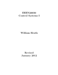 EEEN20030 Control Systems I William Heath Revised January 2012