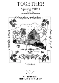 TOGETHER Spring 2020 March to May Distributed Free Within the Benefice Helmingham, Debenham