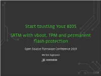 Trusting Your BIOS SRTM with Vboot, TPM and Permanent Flash Protection