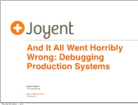 And It All Went Horribly Wrong: Debugging Production Systems