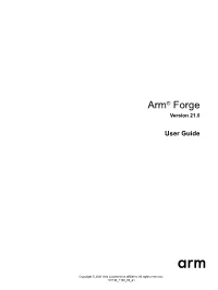 Arm® Forge User Guide Copyright © 2021 Arm Limited Or Its Affiliates
