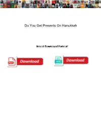 Do You Get Presents on Hanukkah