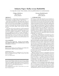 Industry Paper: Kafka Versus Rabbitmq a Comparative Study of Two Industry Reference Publish/Subscribe Implementations