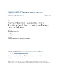 Analysis of Turbulent Hydraulic Jump Over a Transitional Rough Bed of a Rectangular Channel: Universal Relations Noor Afzal Aligarh Muslim University, India