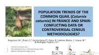 POPULATION TRENDS of the COMMON QUAIL (Coturnix Coturnix) in FRANCE and SPAIN: CONFLICTING DATA OR CONTROVERSIAL CENSUS METHODOLOGIES?