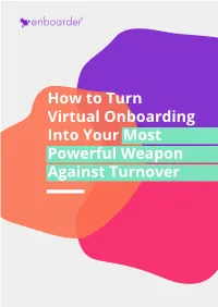 How to Turn Virtual Onboarding Into Your Most Powerful Weapon Against Turnover INTRODUCTION